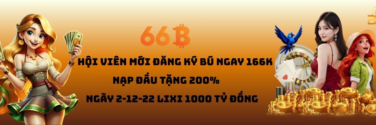 66B - Nhà Cái Cá Cược 66B.COM Uy Tín Số #1 Châu Á [T11/2025]